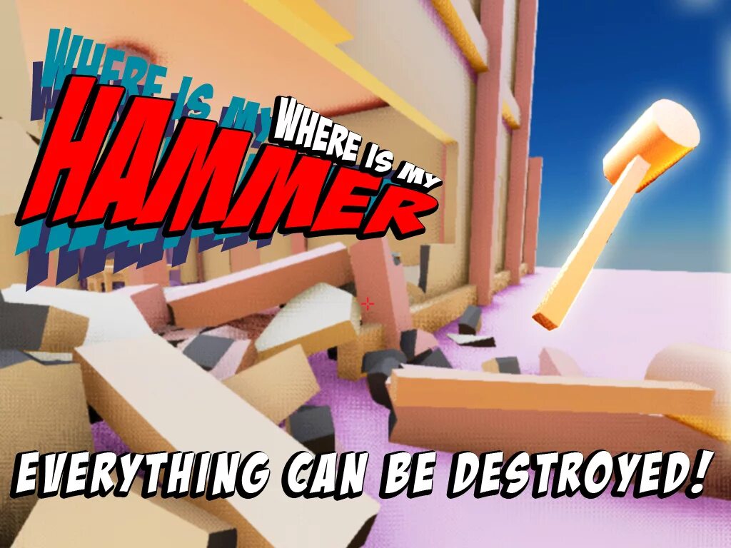 Destroy everything. Игра с молотком. Ломать игры. Игра где молотом все крушить. Игра Hammer молоток.