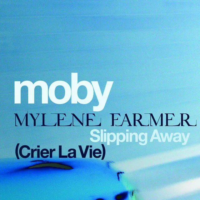 Mylene moby. Moby mylene farmer slipping away. mylene farmer feat. moby - slipping away crier la vie. moby mylene farmer. slipping away моби.