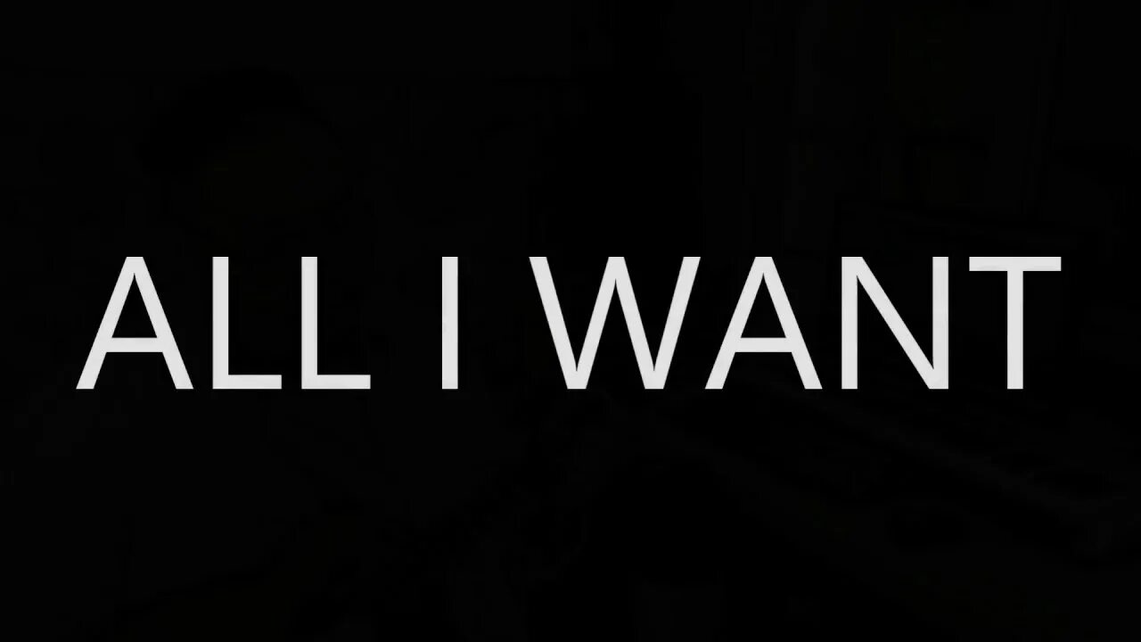 I want a new one. All i want. All i want Kodaline. Заставка all i want. Wanted картинка.