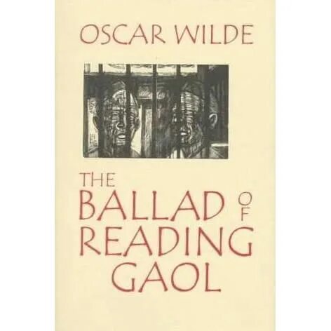 The Ballad of reading Gaol. Оскар Уайльд Баллада Редингской тюрьмы. The Ballad of reading Gaol о Уайльд. The Ballad of reading Gaol (1898).