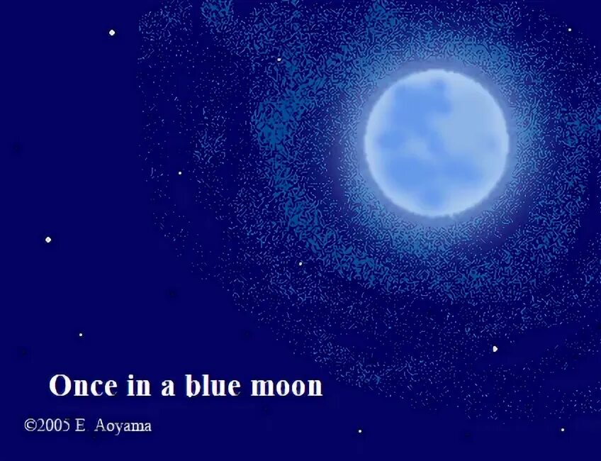 Как переводится мун. Blue Moon идиома. Once in a Blue Moon. Once in a Blue Moon idiom. Once in a Blue Moon идиома.