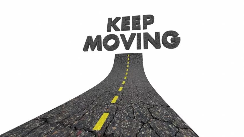 Keep moving forward. Keep moving keep moving. Kepе moving forward. Обои keep moving.