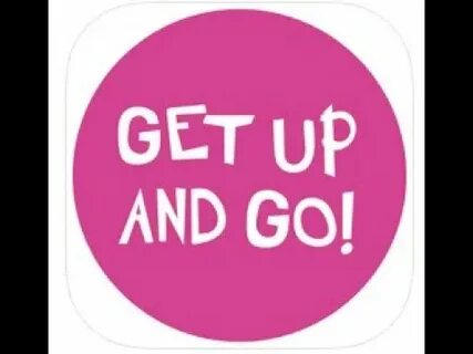 Get up and go