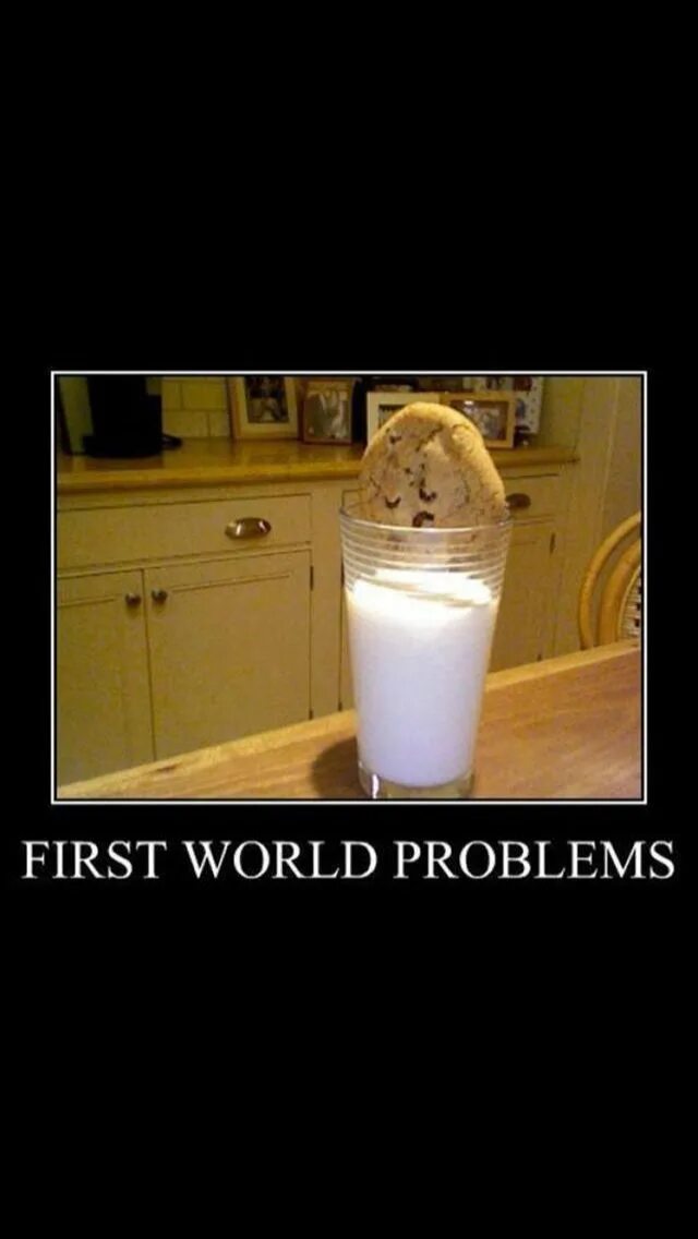 First World problems. First World problems meme. First World problem что значит. World first meme. World s problems