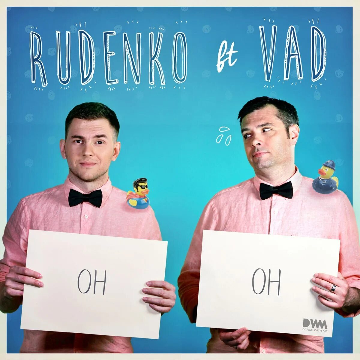 Here we go oh oh. Oh Oh – Leonid Rudenko feat. Vad. Oh Oh Oh.