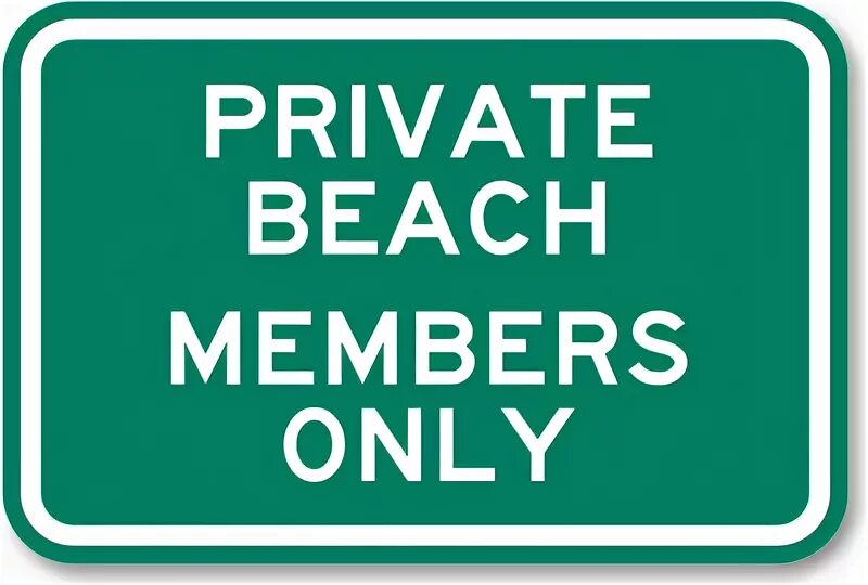 Private k. Private Beach. Private Beach табличка. Приват мембер. Private only sign.