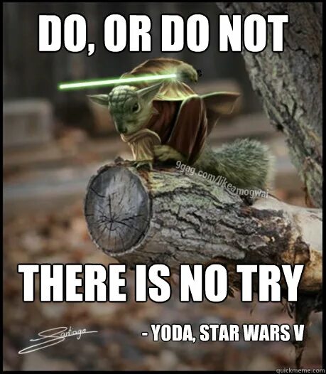 Try do перевод. Do or do not there is no try перевод. Йода do or do not. Try not. Do or do not.. Do or do not there is no try Yoda перевод.