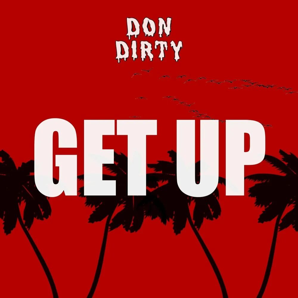 Don up high. Get up!. Get up песня. Песня Dirty. Dirty Donny.