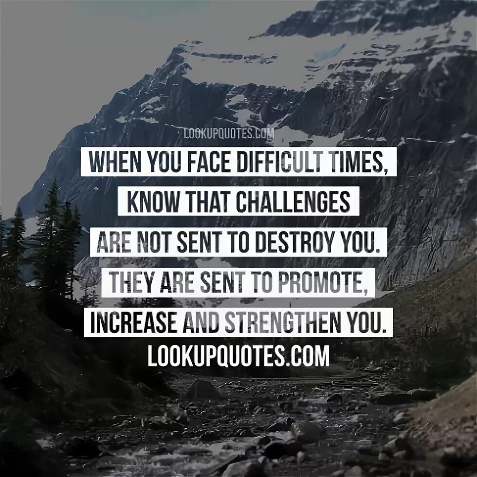 Face difficulties. When you face difficult times. hard time quotes. difficult, tough. difficult times песня.