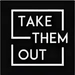 Take them out
