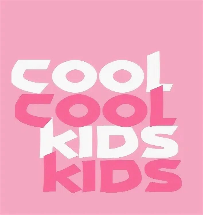 Cool kid надпись. Включить cool kids. Cool kids фото. Крутые детки cool kids. Включить cool kids.