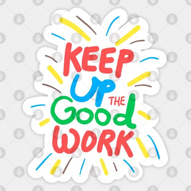 Keep up trying. Keep up. good work. keep it up. наклейки keep it up.