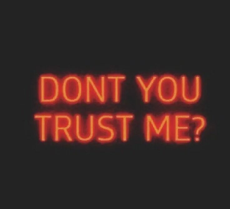 Don t trust песня. Trust me надпись. Dont Trust. Картинки с надписями Trust me. Картинки с надписью do you Trust me.