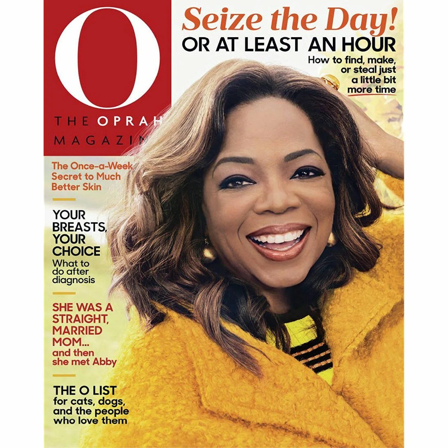 O the Oprah Magazine. O magazine