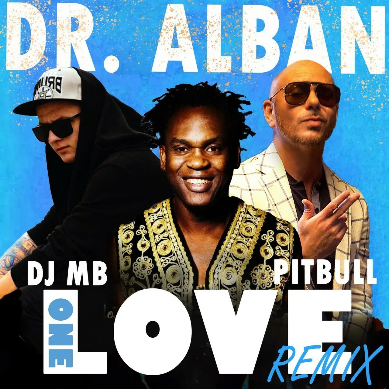 Доктор албан. Dr.Alban, Pitbull - one Love. Dr Alban one Love. Dr.Alban, Pitbull one Love DJ MB Remix 2021. Албан лов ремикс