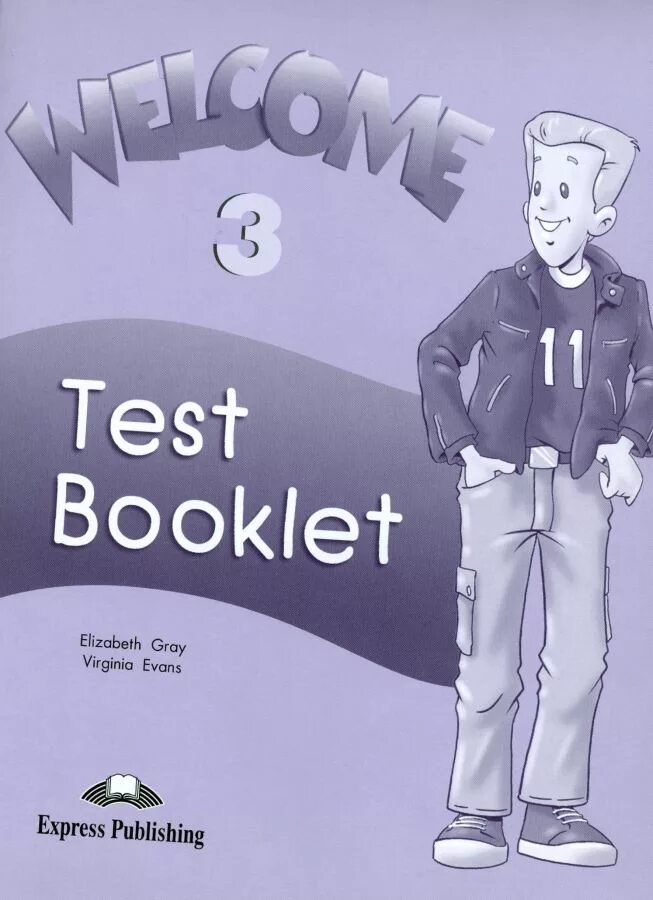 Welcome 1 3. Welcome 3 Test booklet. Express Publishing учебник Welcome 3. Book Welcome Test book. Express Publishing книги.
