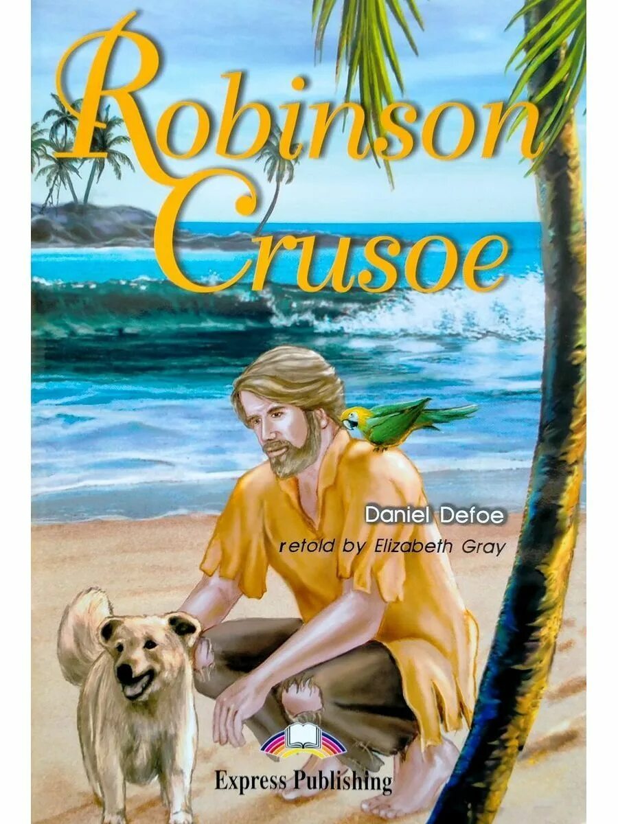 Defoe Daniel "Robinson Crusoe". Robinson Crusoe book. Robinson Crusoe book English. Robinson Crusoe на английском.