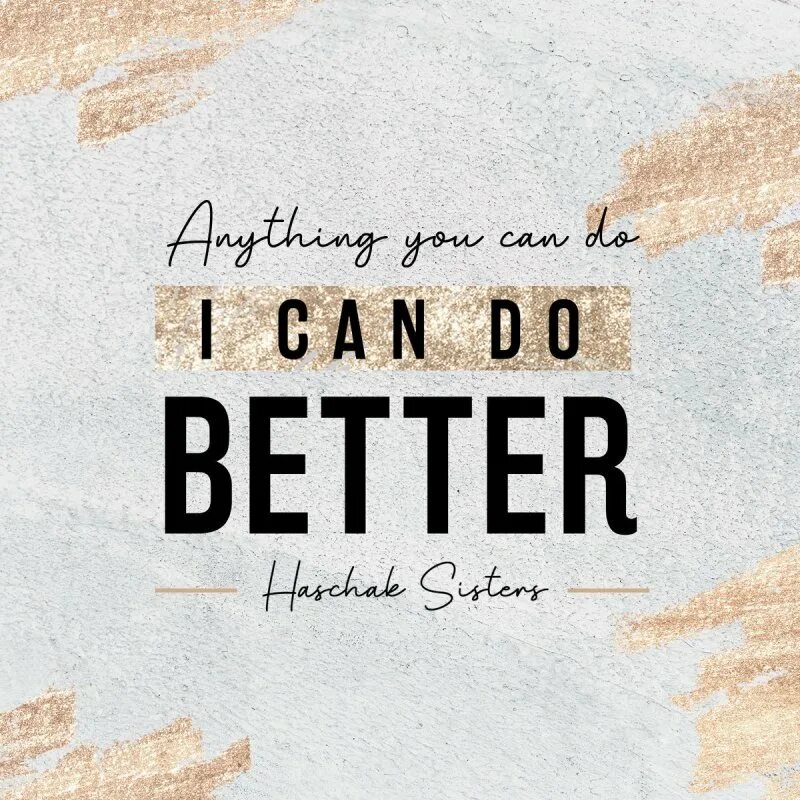 Can do anything better. I can do better. anything you can do i can do better текст. you can do anything. i can do anything.