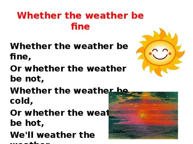 The weather is warm than yesterday. Скороговорка whether the weather. Weather скороговорка. Whether the weather is Fine. Weather the weather is Fine скороговорка.