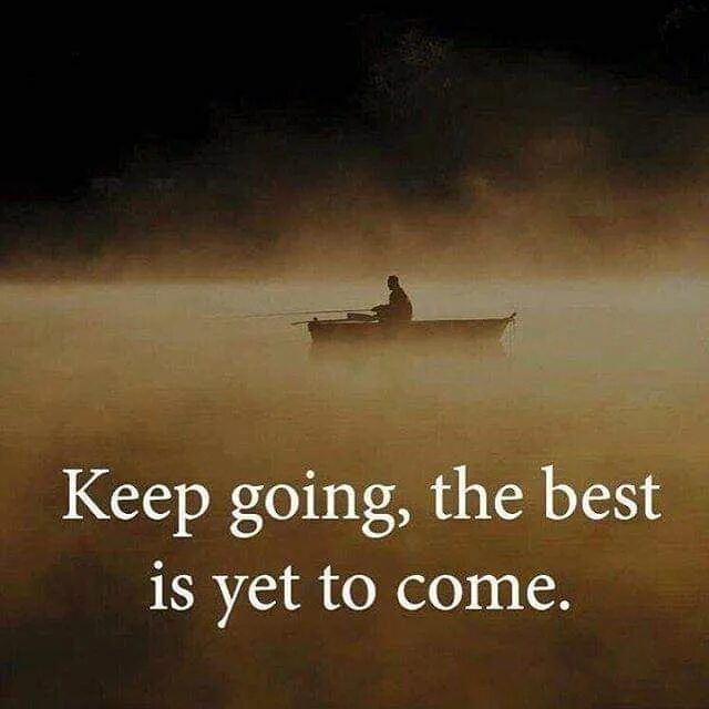 Moments yet to come. The best is yet to come. The best is yet to come перевод. Keep going. Киноконцерн yet to come.