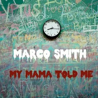 Mama told me