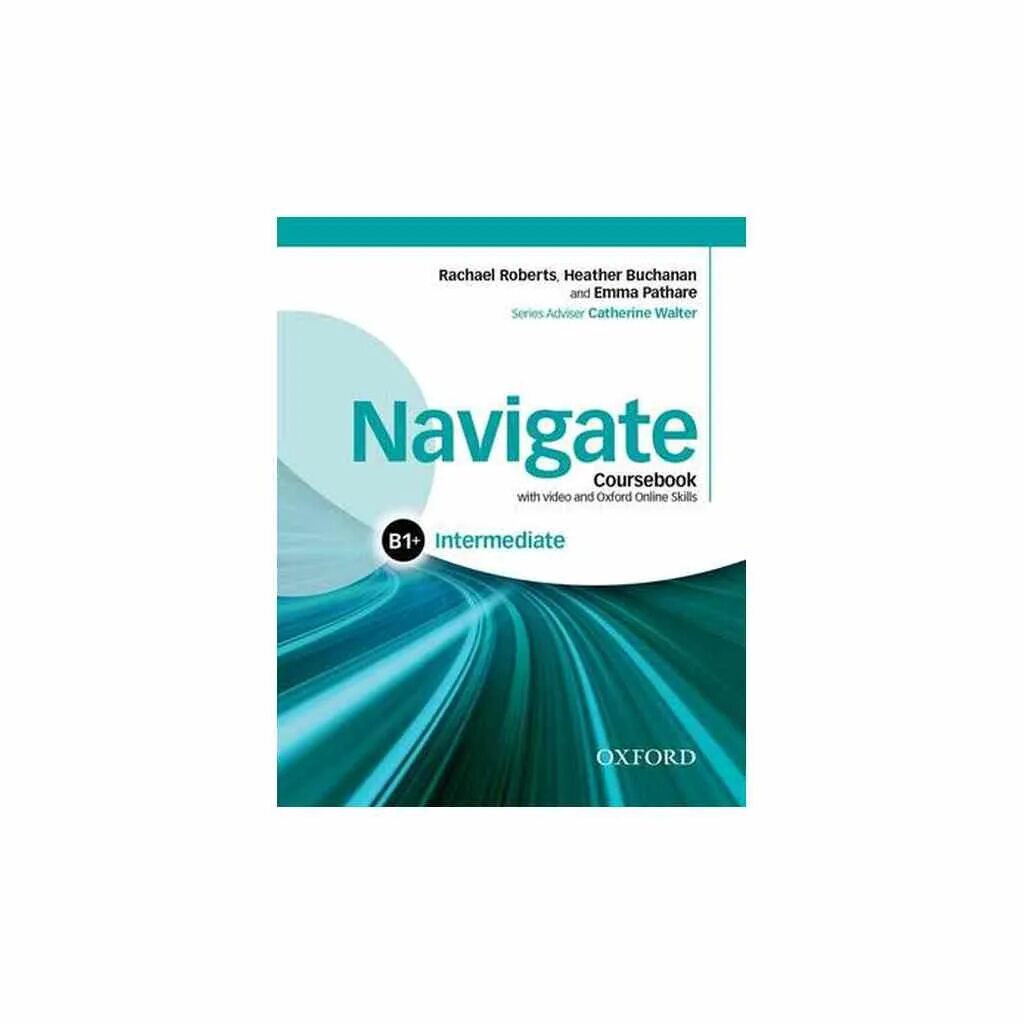 Navigate elementary. Navigate b1+ Coursebook ответы. Oxford navigate b1 pre-Intermediate. Навигейт b1+ Intermediate. Navigate b1+ Intermediate Coursebook.