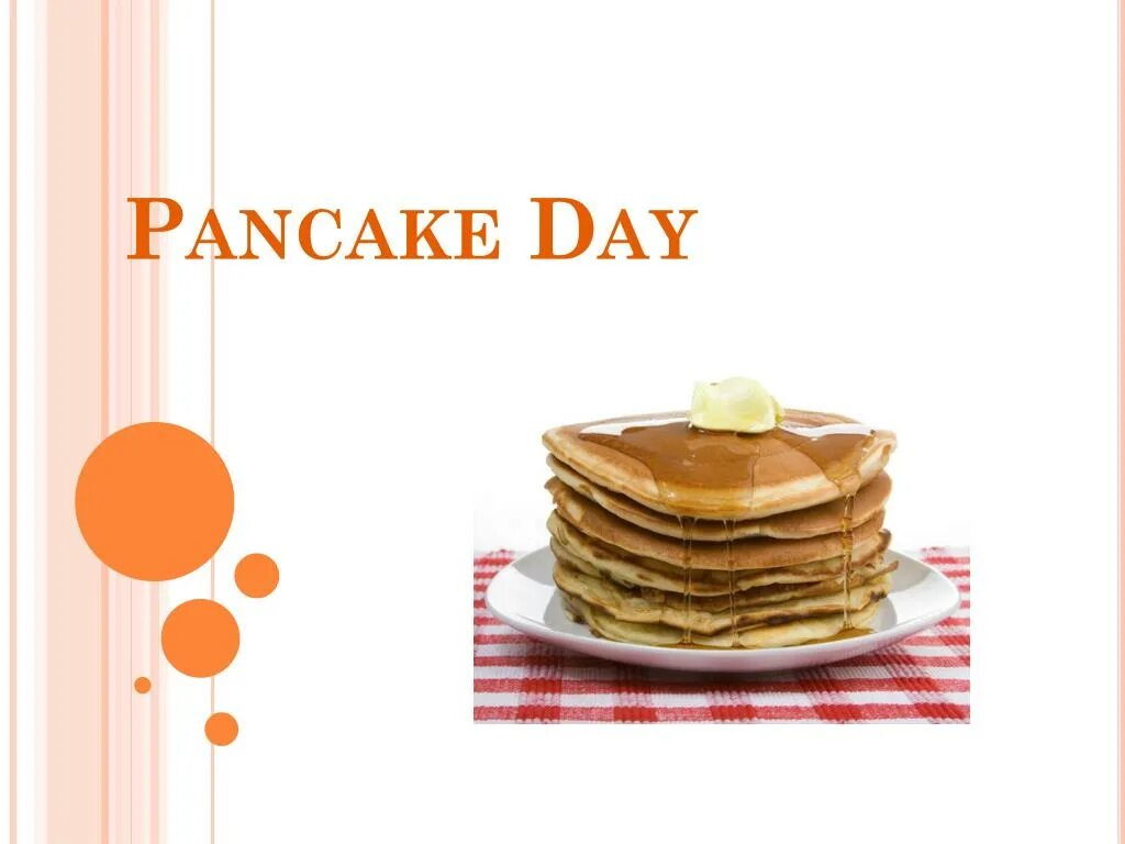 Как по английски будет блины. Day панкейк. Pancake Day для презентации. Масленица Pancake Day. Проект Pancake Day.