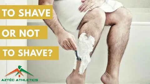 Shave legs
