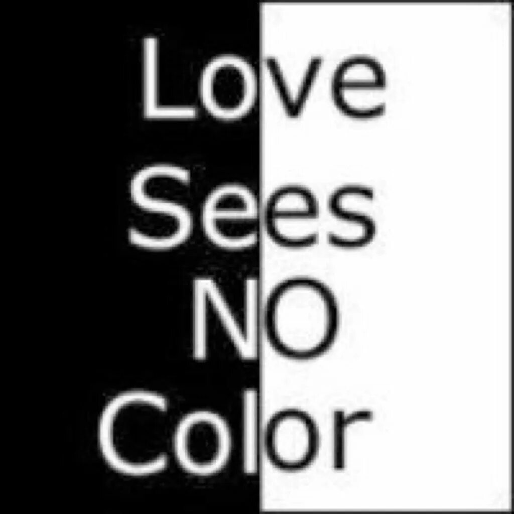 Im meaning. Love sees no Color. Love sees no Colour. Love sees no Colour перевод.