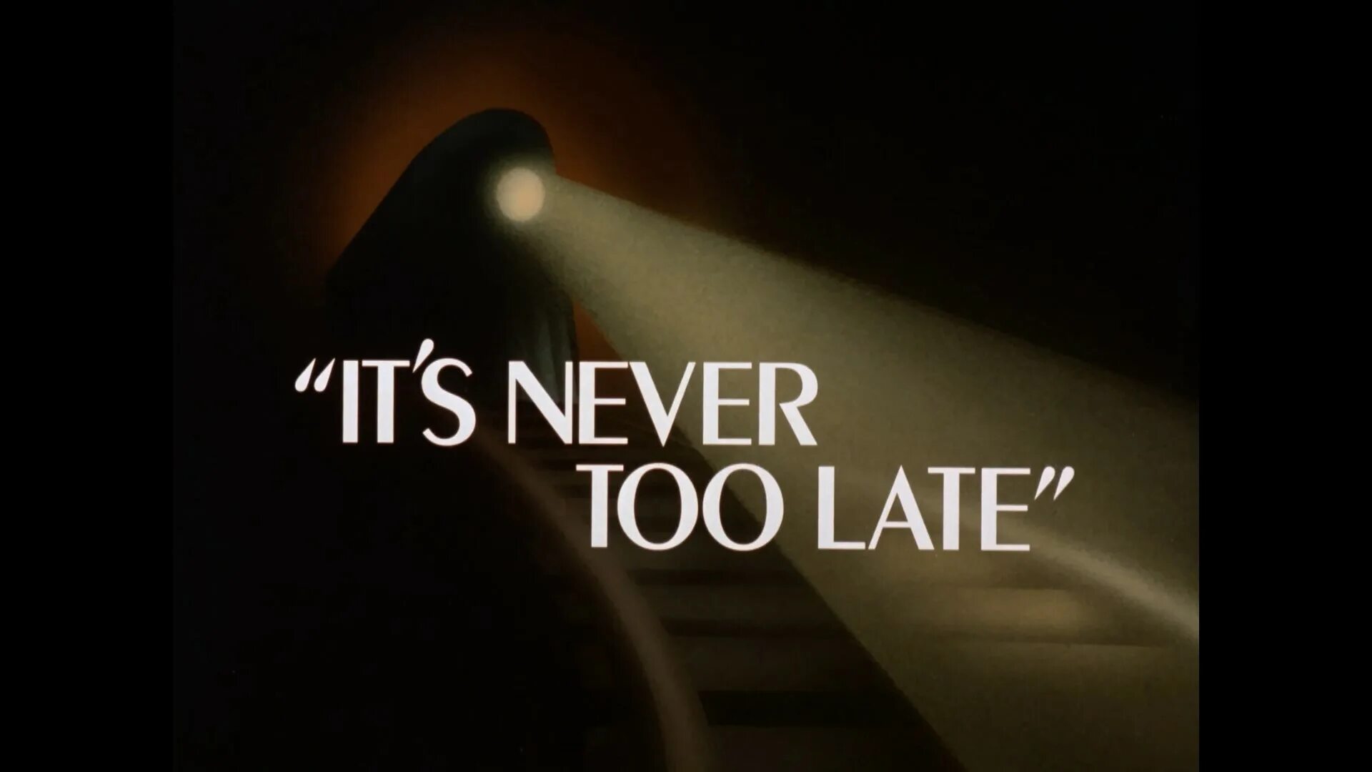 Am we too late. It&#039;s never too late. its never to late. its never too late to learn.