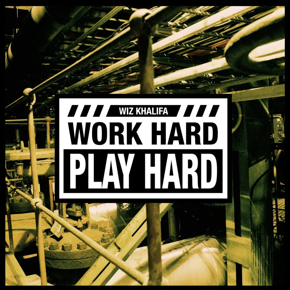 She is of hard work. Work hard Play. Wiz khalifa work hard. Ворк Хард плей Хард. Play hard обложка.
