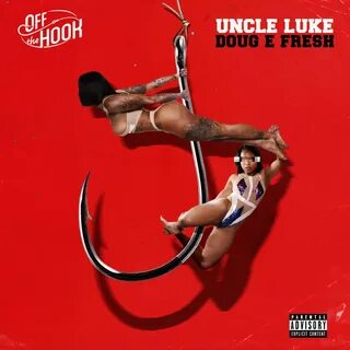 Off the Hook (feat. Doug E Fresh) - Single by Uncle Luke on Apple Music