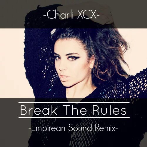 Break the rules charli. Charli xcx break the rules. charli xcx boom clap. перевод песни break the rules charli xcx.