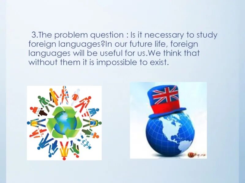 Why lots of people learn foreign languages. Foreign languages in my Life. Foreign languages in our Life. Life is Foreign language. It is necessary to know Foreign languages.