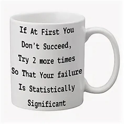 Don t be first. Never stop, you will succeed кружка. &quot;sketchbook&quot; if at first you don&#039;t succeed try try. when you try your best but you don&#039;t succeed. if at faust you don’t succeed.