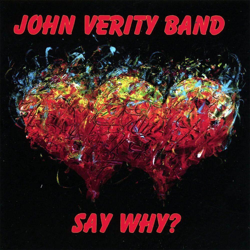 I say why. John Verity Band John Verity Band 1973. John Verity дискография. Say me why. John Verity - Blue to my Soul.
