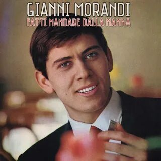 Fatti mandare dalla mamma - Single by Gianni Morandi.