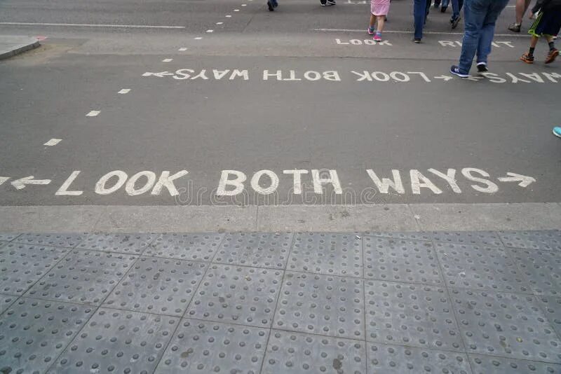 If you had looked both ways. If you had looked both ways
