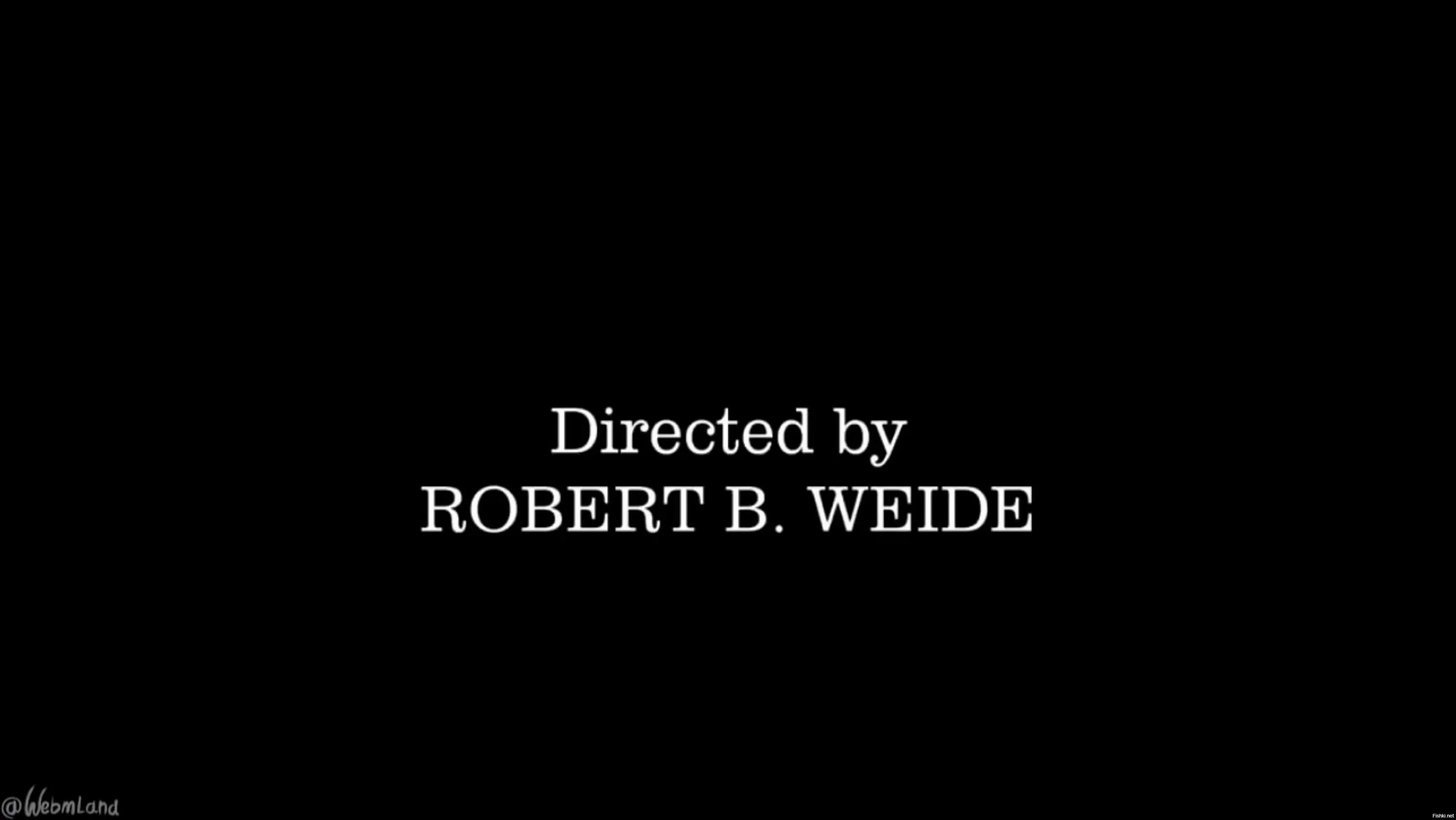 Титры directed. Directed by Robert b Weide Мем. Конец Мем direct by. Direct by robert b мем