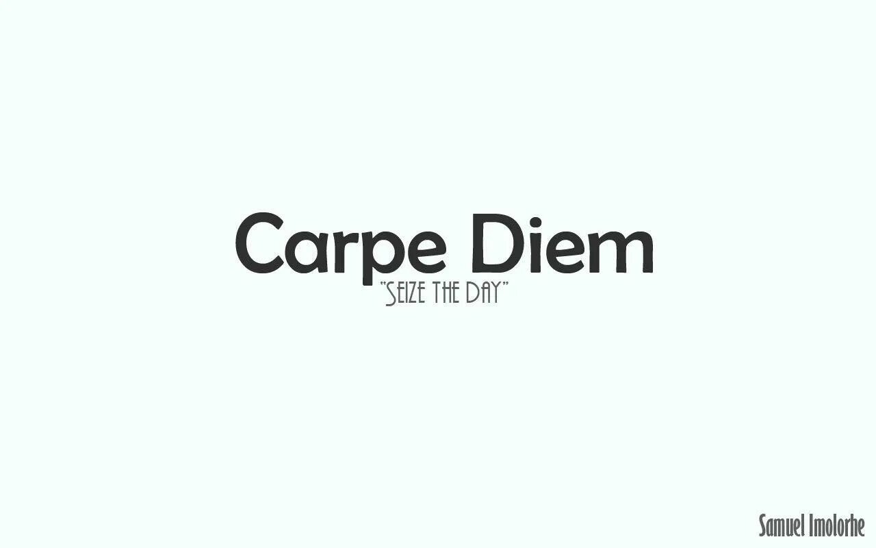 Carpe diem текст. Carpe Diem обои. Carpe Diem на латыни на обои. Carpe Diem эскиз Татуировки. Carpe Diem надпись.