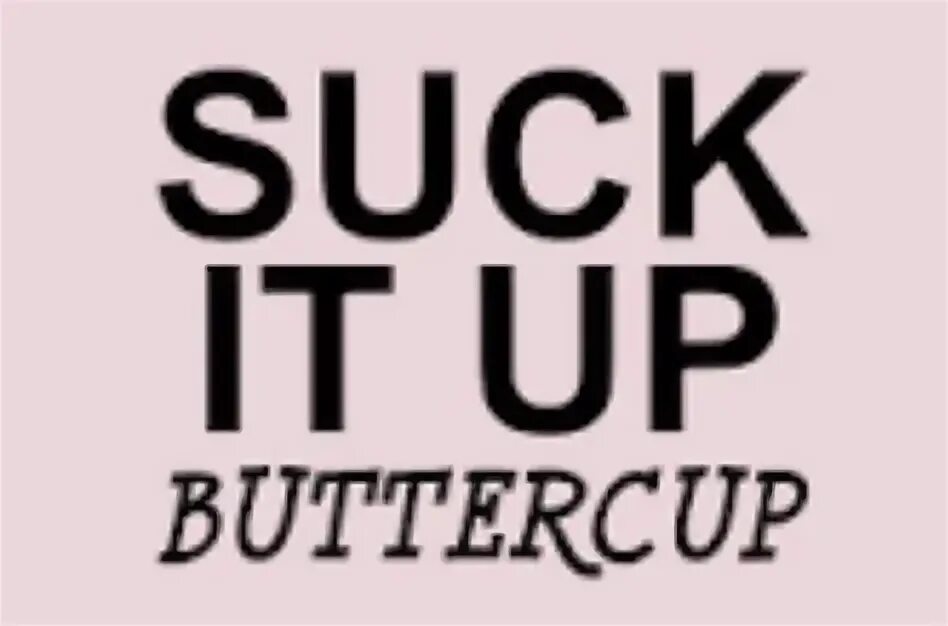 Как переводится suck it up. Песня suck it up. suck it up. suck it up обложка. suck it up перевод.