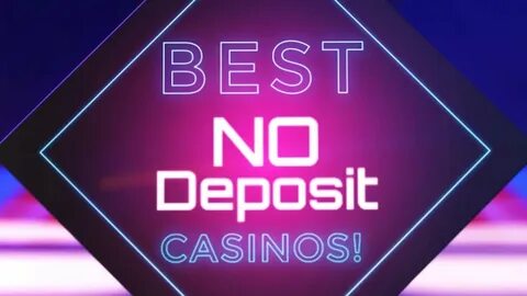 No deposit