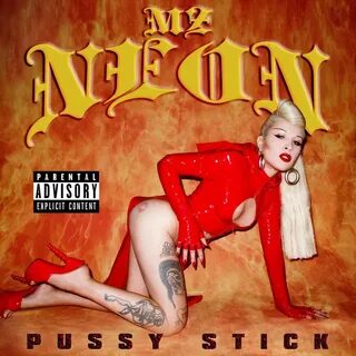 Mz Neon released “Pussy Stick (Pre-Op Mix)” on March 1, 2019. 