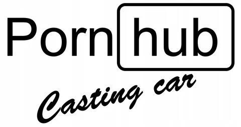 PORN HUB CASTING CAR naklejka NA AUTO 20X15cm.