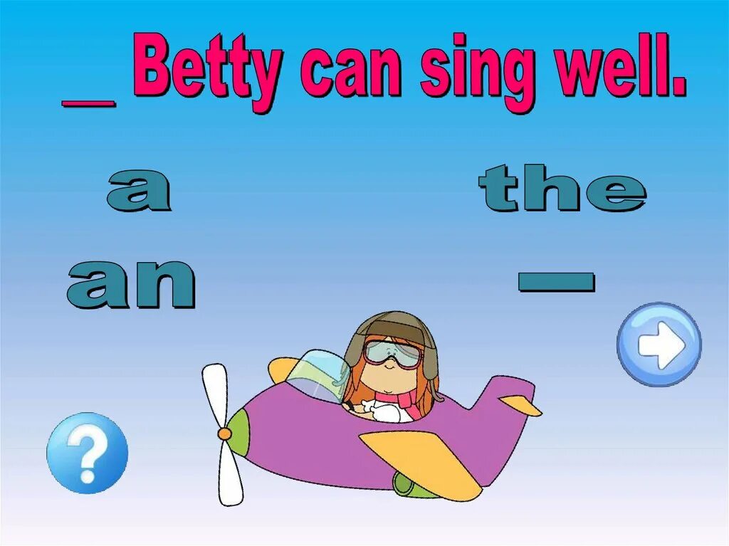 Can sing well. Have got Pen. Have you got a Pen. Have/has you got a Pen. I have got a Pen, a Pencil.