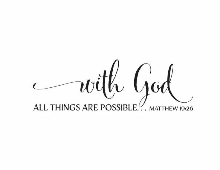 All is possible. Everything is possible with god.