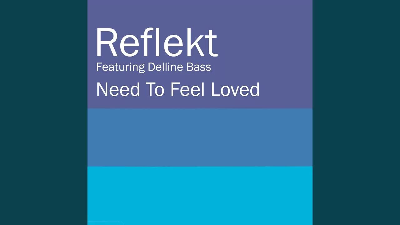 Adam k soha. Reflekt feat delline bass. reflekt - need to feel loved. reflekt ft. delline bass need to feel loved. adam k soha need to feel loved.