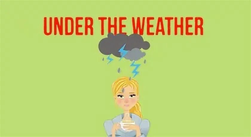 Feel under the weather идиома. To feel under the weather идиома. To be under the weather идиома. Under the weather. Feel under the weather идиома.