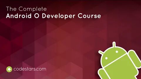 The Complete Android O Developer Course.