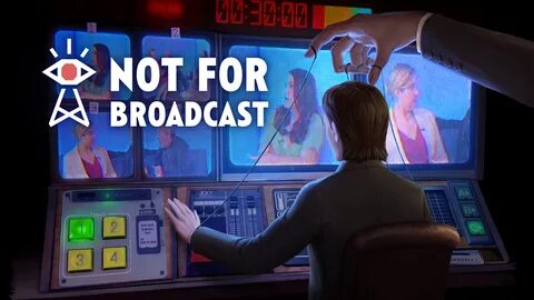 Not for broadcast